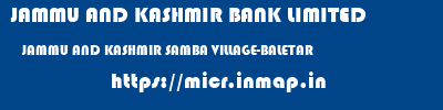 JAMMU AND KASHMIR BANK LIMITED  JAMMU AND KASHMIR SAMBA VILLAGE-BALETAR   micr code